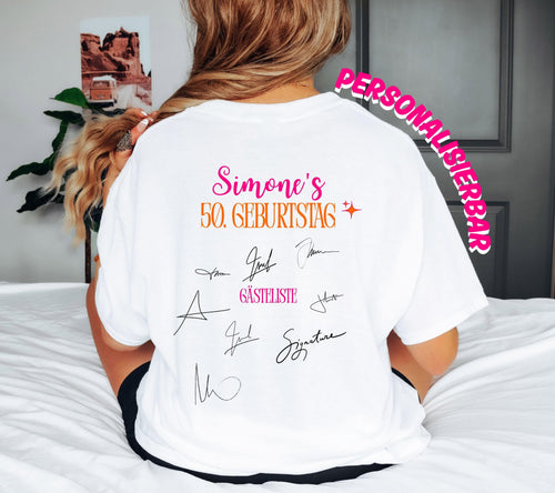 Geburtstagsshirt, Gästeliste, Unterschriften, zum Unterschreiben, personalisiert, Party T Shirt, Geburtstag, Geschenkidee, Backprint, Feier