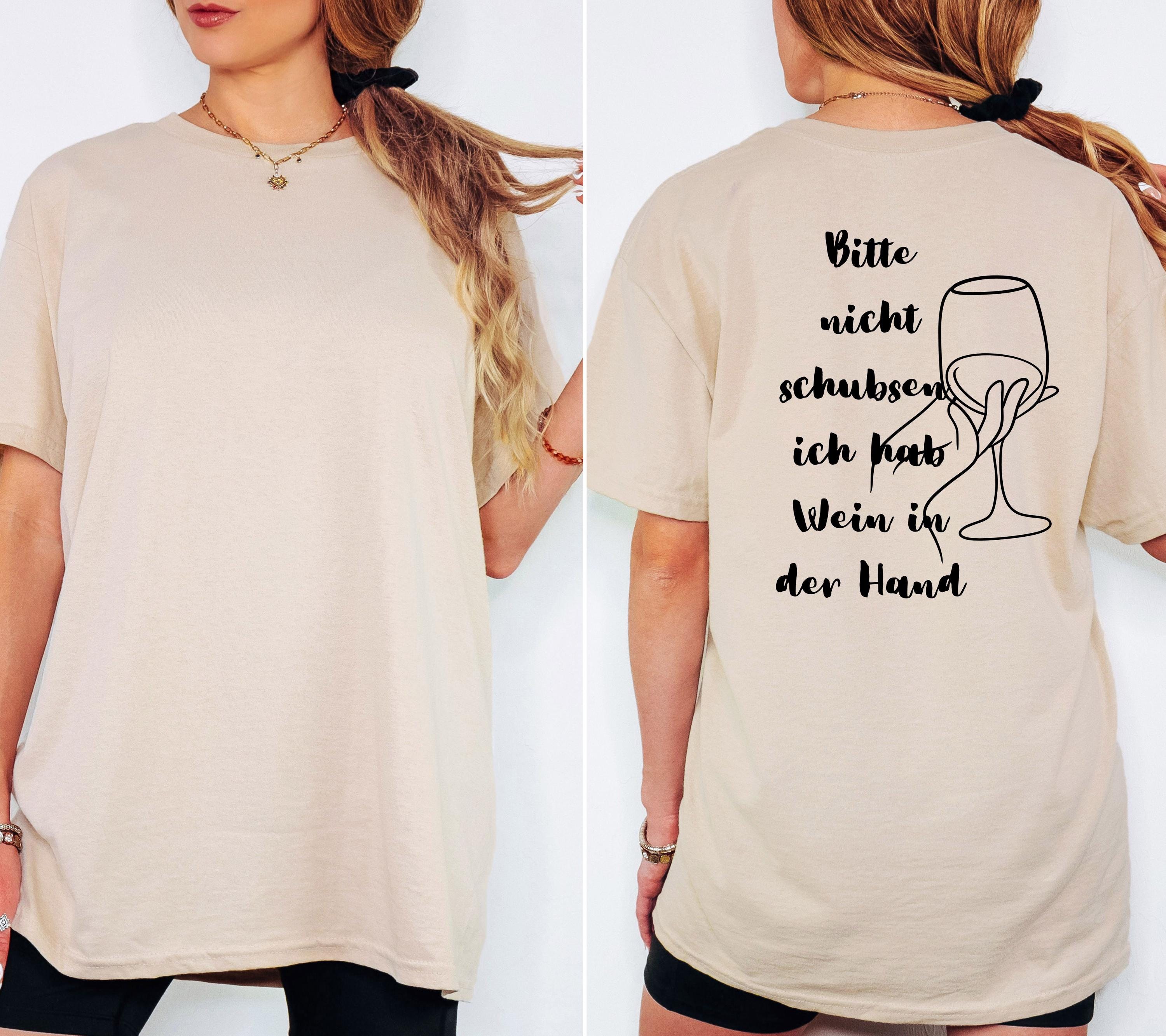 lustiges Shirt Damen, Bitte nicht schubsen ich hab Wein in der Hand, Damen, Weinfest, Geschenk Weinliebhaber, Weintrinker, Shirt mit Spruch