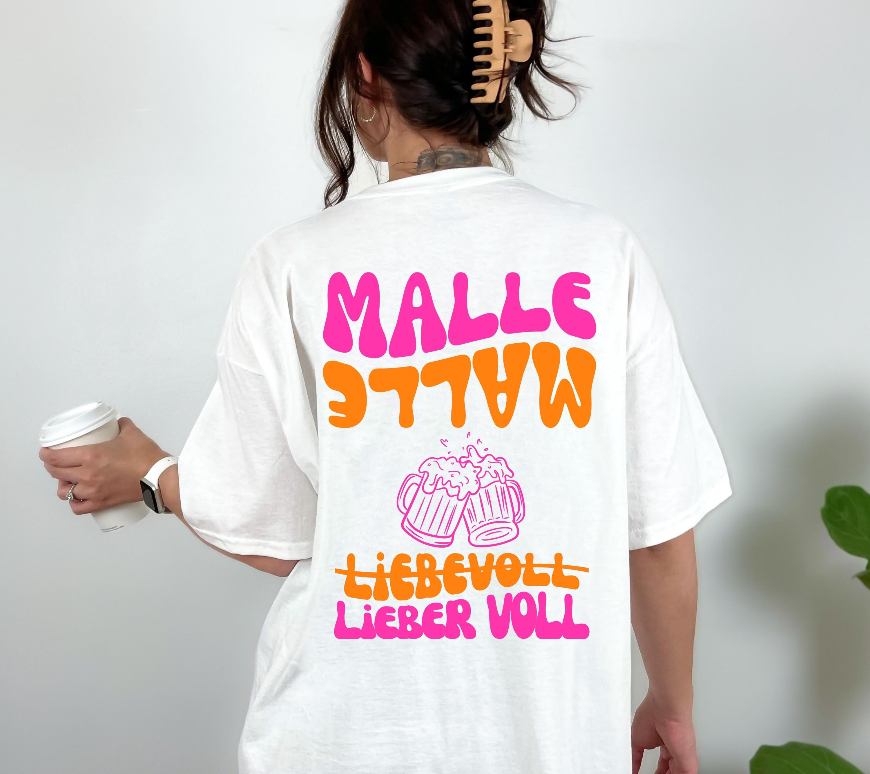 Malle Shirt, Backprint, liebevoll lieber voll T Shirt, personalisiert, Mallorca Shirts, Bier Shirt, Sauf T Shirt, Gruppenshirt, Mädelsurlaub