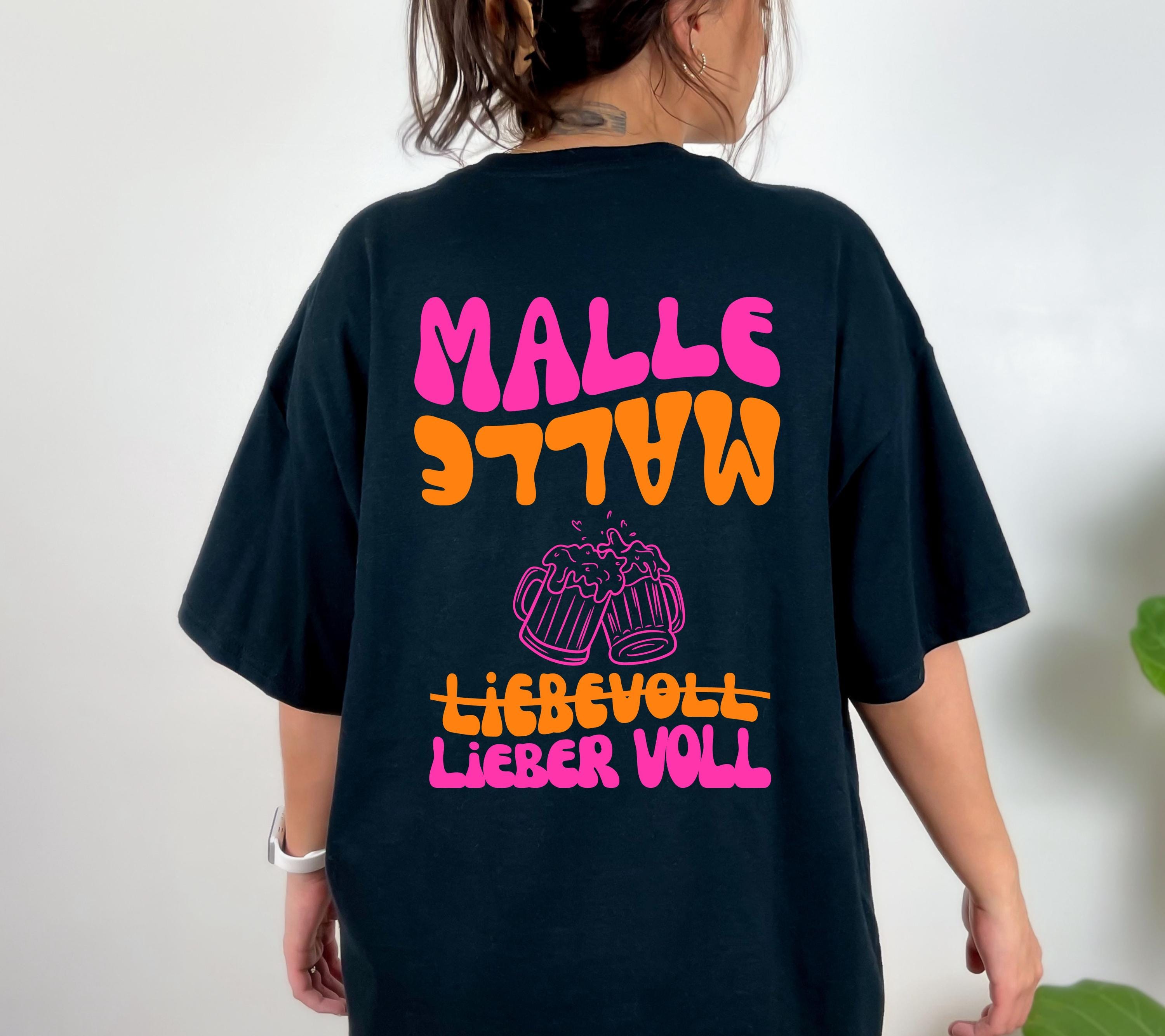 Malle Shirt, Backprint, liebevoll lieber voll T Shirt, personalisiert, Mallorca Shirts, Bier Shirt, Sauf T Shirt, Gruppenshirt, Mädelsurlaub