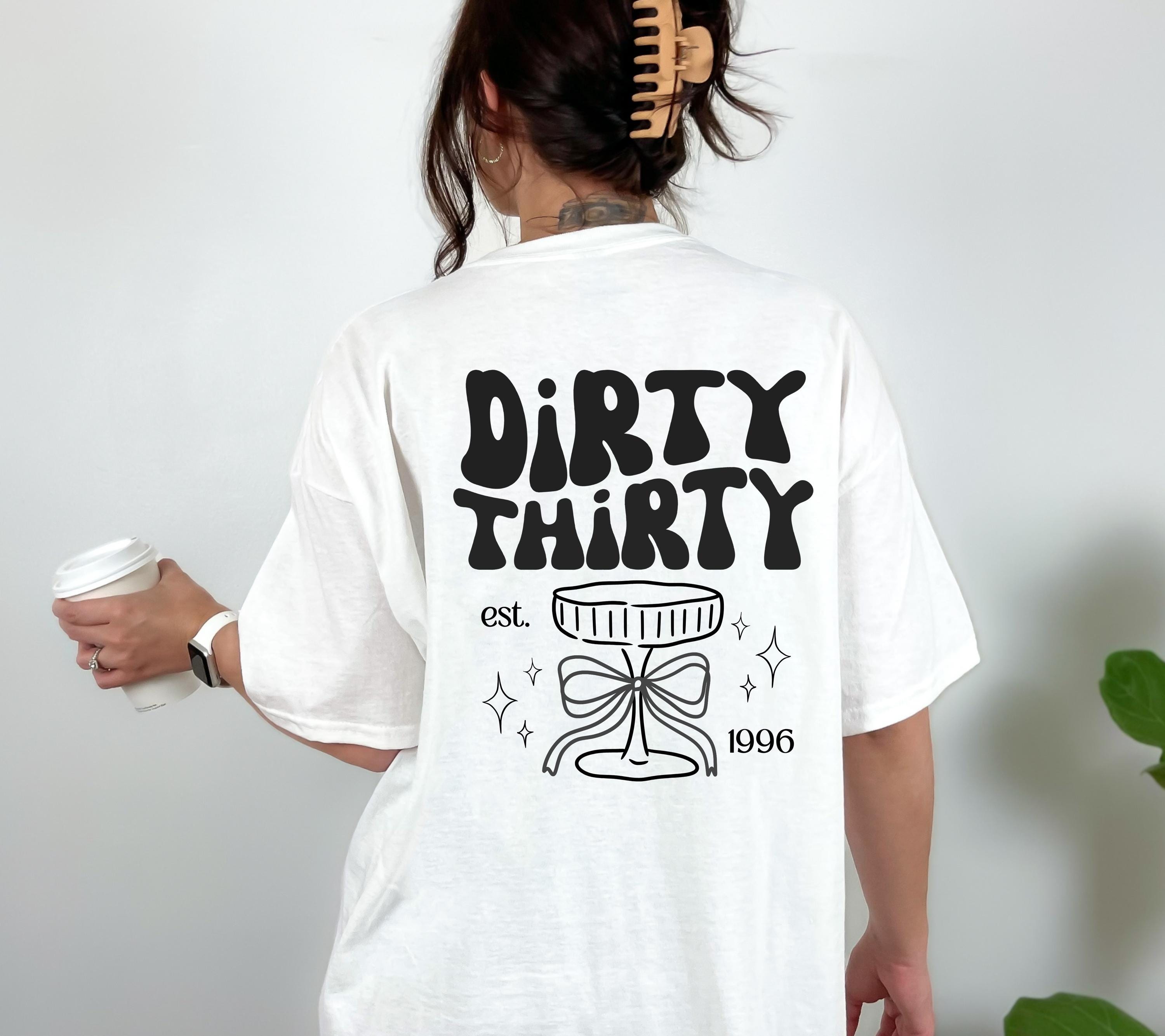 Dirty Thirty Shirt, Geburtstags Shirt, est 1996, personalisiertes 30. Geburtstag Shirt, Geschenkidee Geburtstag dreißig, 30 Jahre, Birthday
