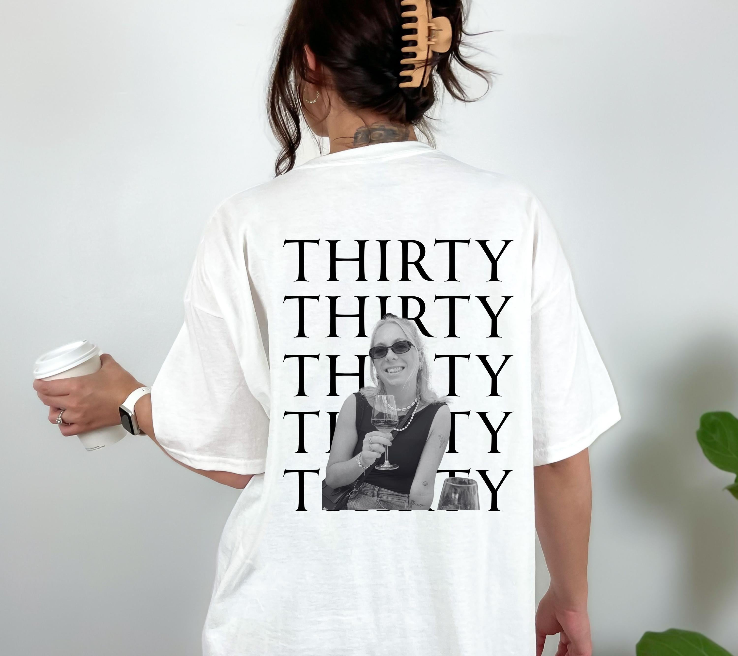 Thirty Shirt mit Foto, Geburtstags Shirt, personalisiertes 30. Geburtstag Shirt, Geschenkidee Geburtstag dreißig, Geburtstagsgeschenk 30