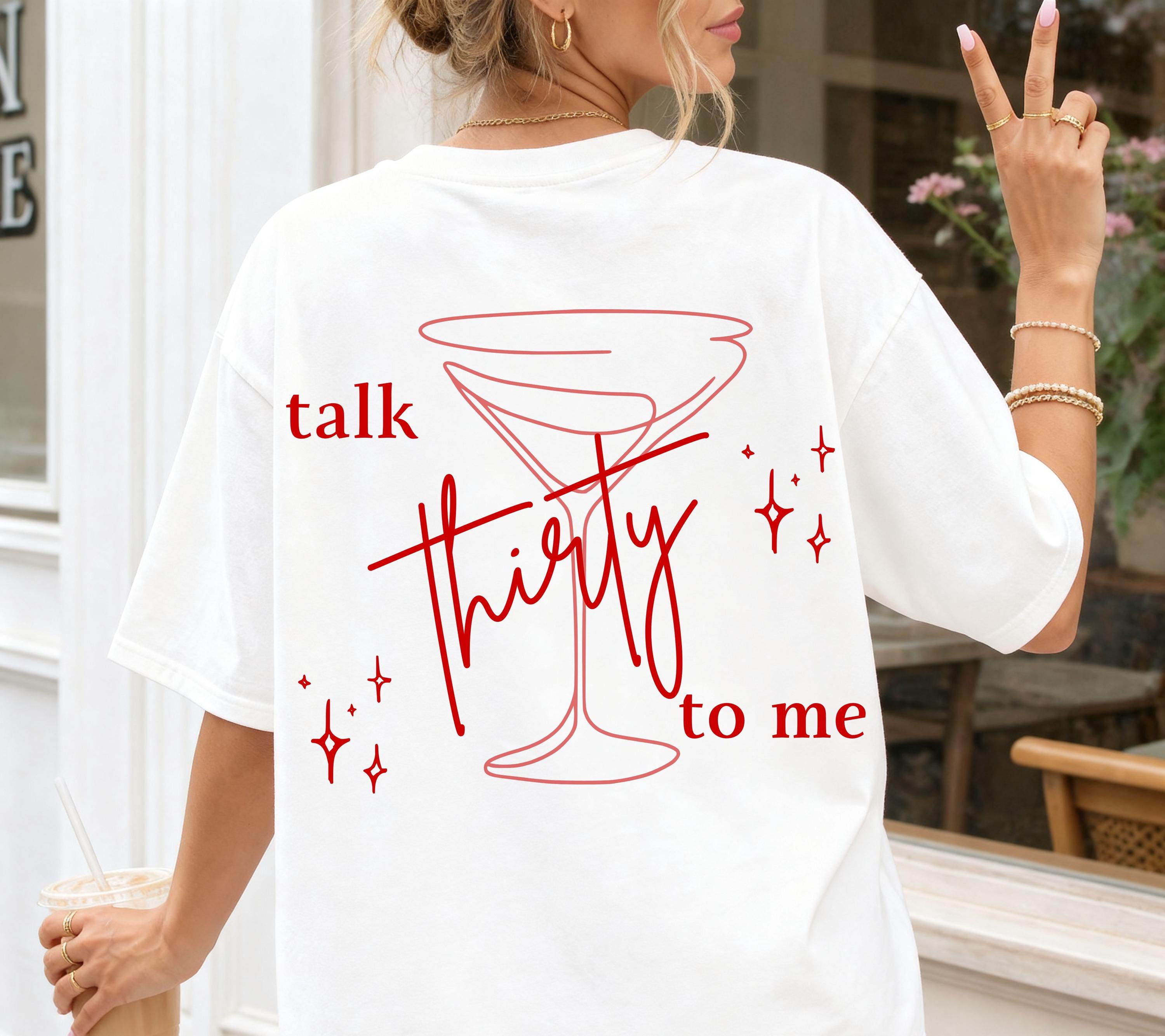 Thirty Shirt, Geburtstags Shirt, personalisiertes 30. Geburtstag T-Shirt, Geschenk Geburtstag dreißig, 30 Jahre, Birthday, talk thirty to me