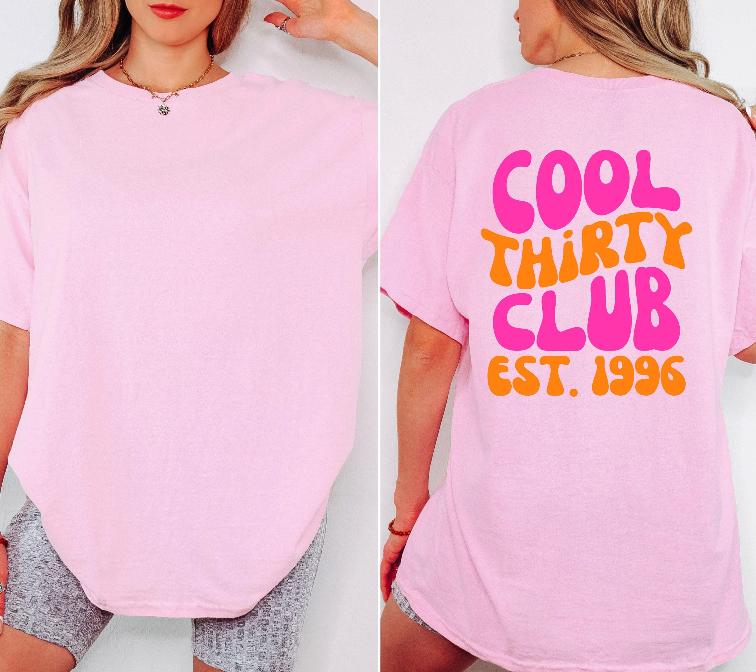 Cool Thirty Club Shirt, Geburtstags Shirt, est 1996, personalisiertes 30. Geburtstag Shirt, Geschenkidee Geburtstag dreißig, 30 Jahre, pink
