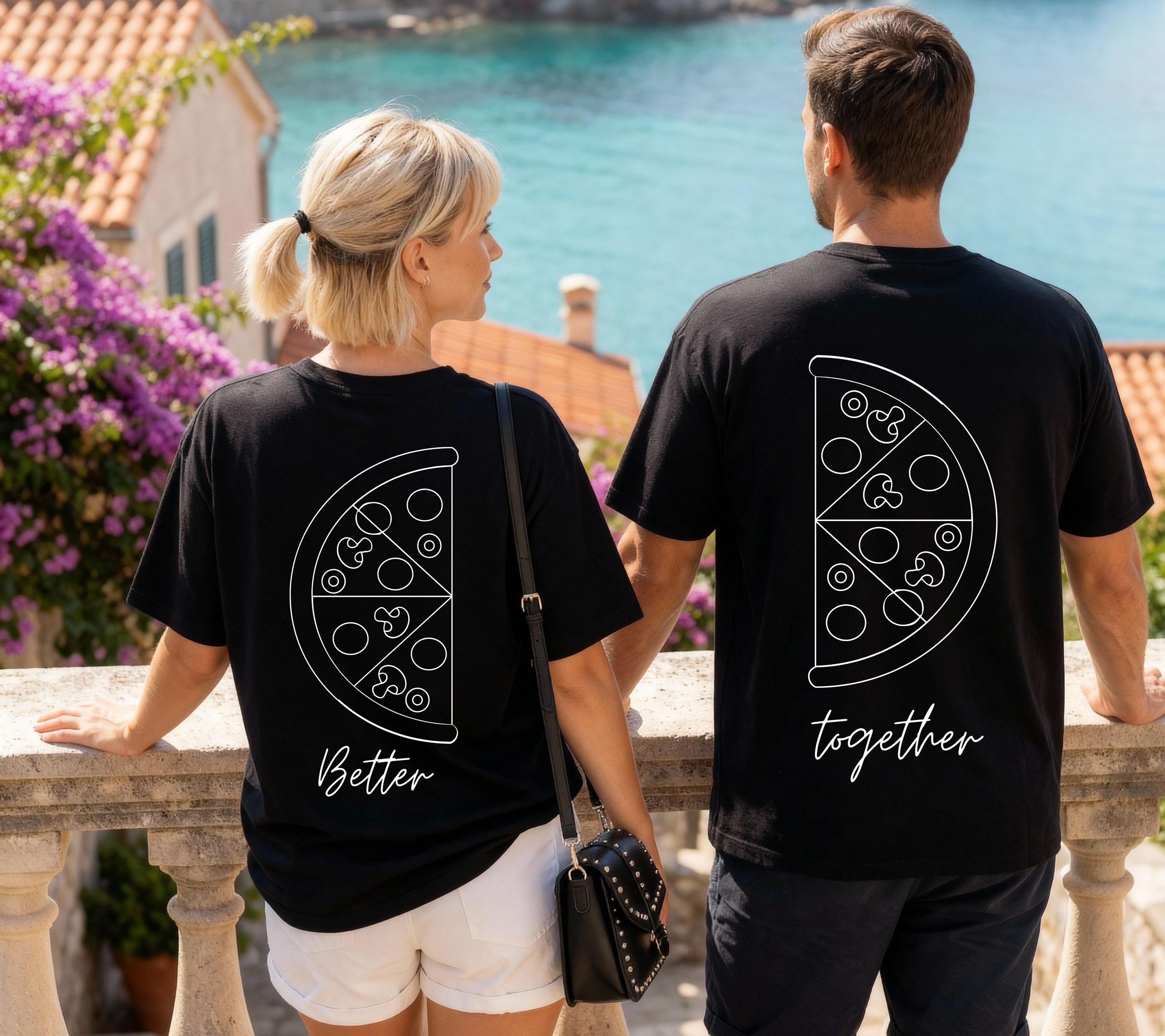 Better Together Shirt, Partner Shirts für Paare, Lustiges Pärchen Geschenk, Couple Shirts, Valentinstag, Jahrestag, Pizza Shirt, Freund
