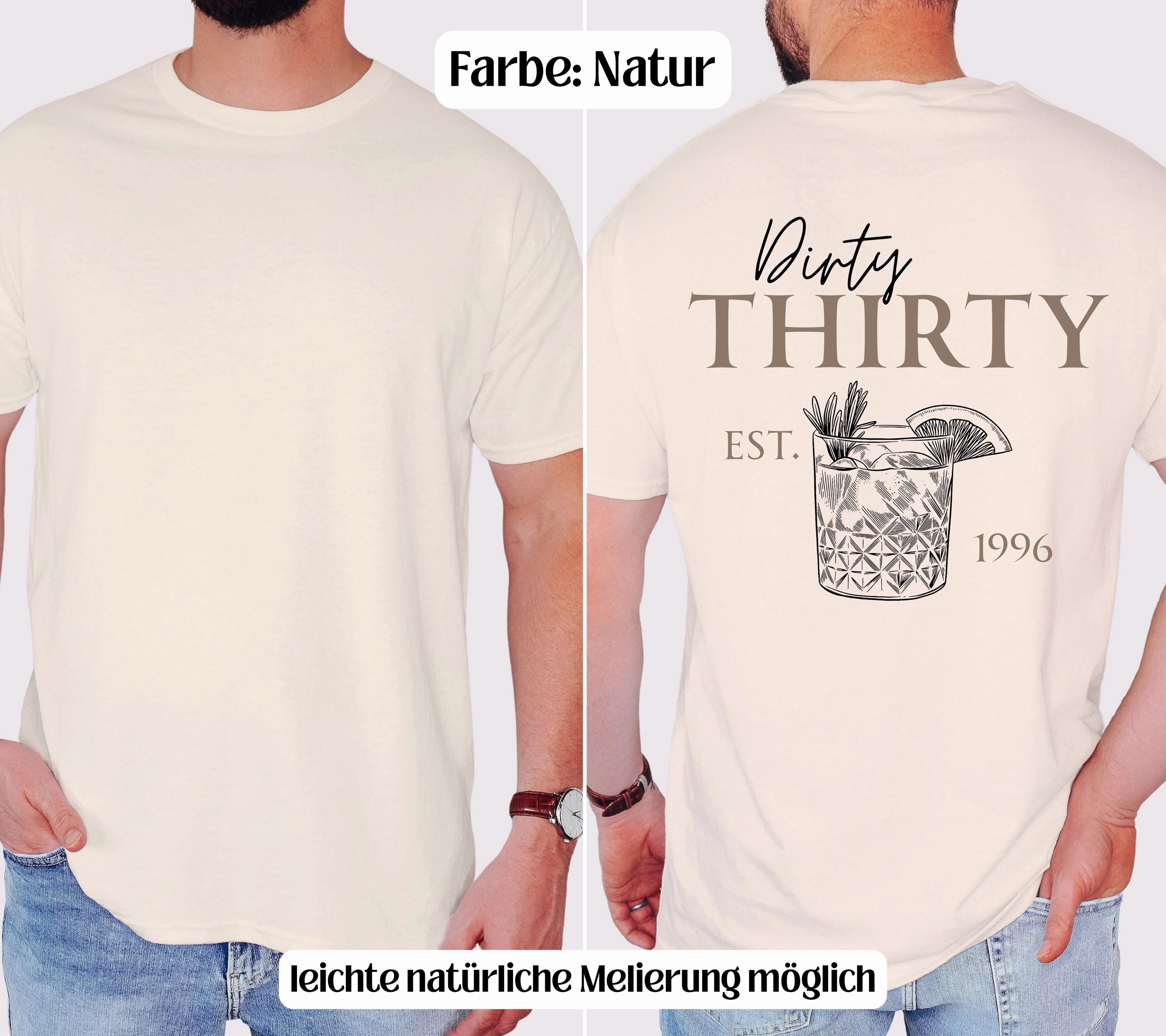 Dirty Thirty Shirt, Männer, Geburtstags Shirt, est 1996, personalisiertes 30. Geburtstag Shirt, Geschenkidee dreißig, 30 Jahre, Herren