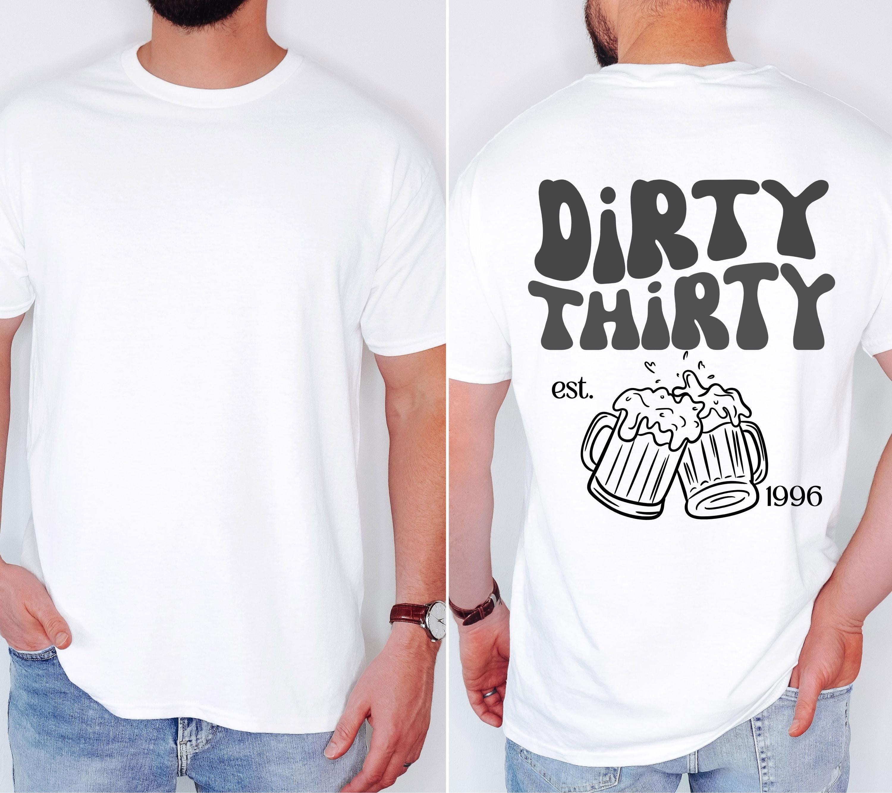 Dirty Thirty Shirt, Männer, Geburtstags Shirt, est 1996, personalisiertes 30. Geburtstag Shirt, Geschenkidee dreißig, 30 Jahre, Herren