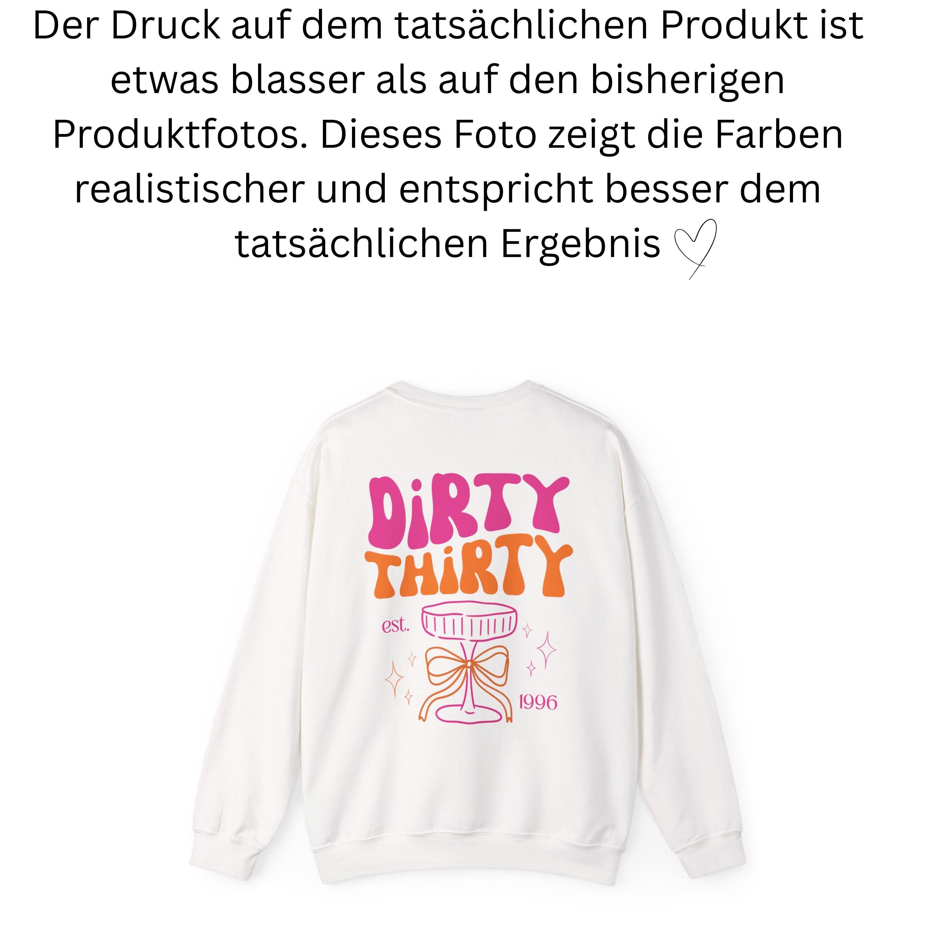 Personalisierter 30. Geburtstag Pullover, Geburtstags Sweater, est 1996, Geschenkidee Geburtstag dreißig, 30 Jahre, Dirty Thirty Sweatshirt