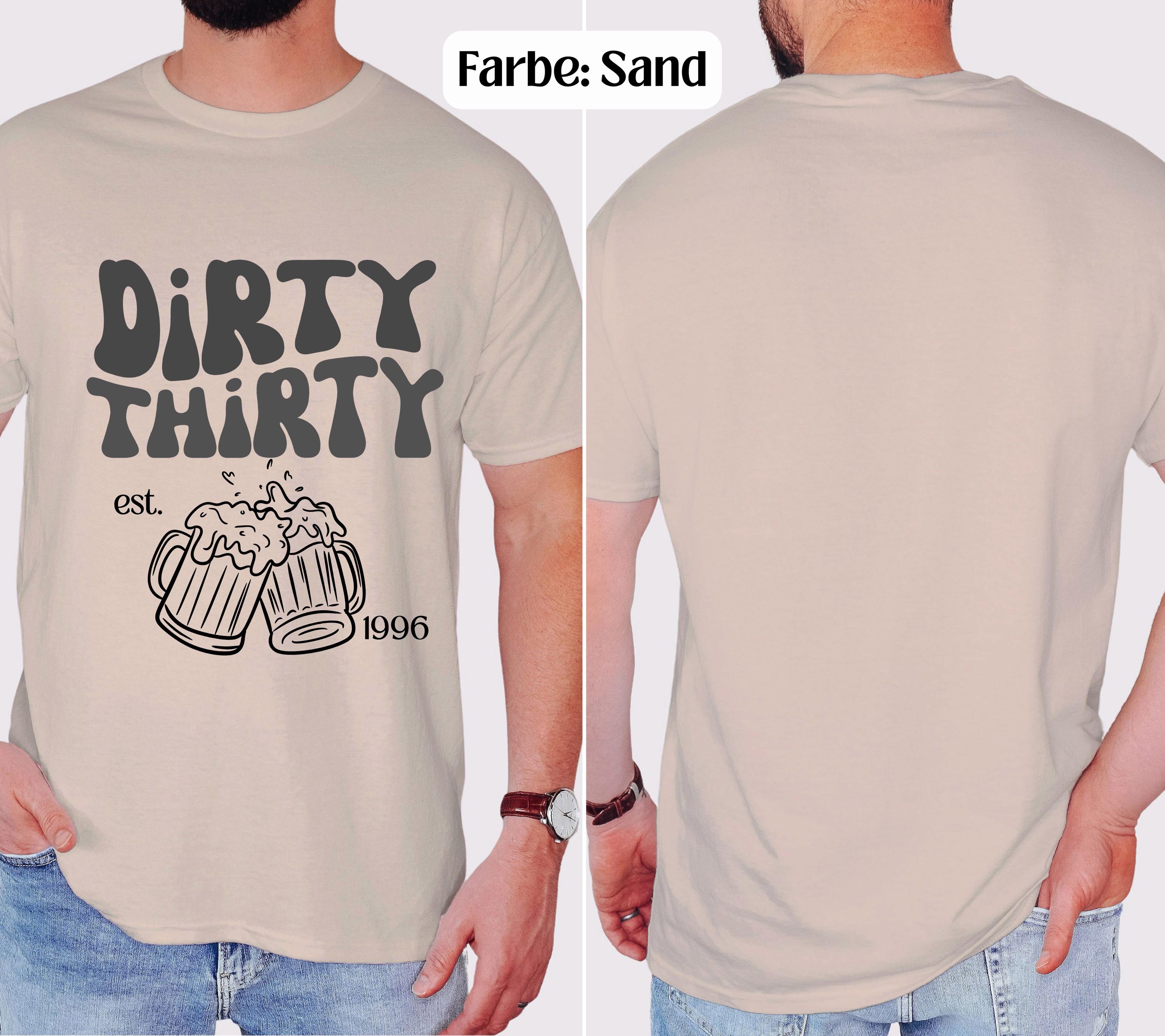 Dirty Thirty Shirt, Männer, Geburtstags Shirt, est 1996, personalisiertes 30. Geburtstag Shirt, Geschenkidee dreißig, 30 Jahre, Herren, weiß